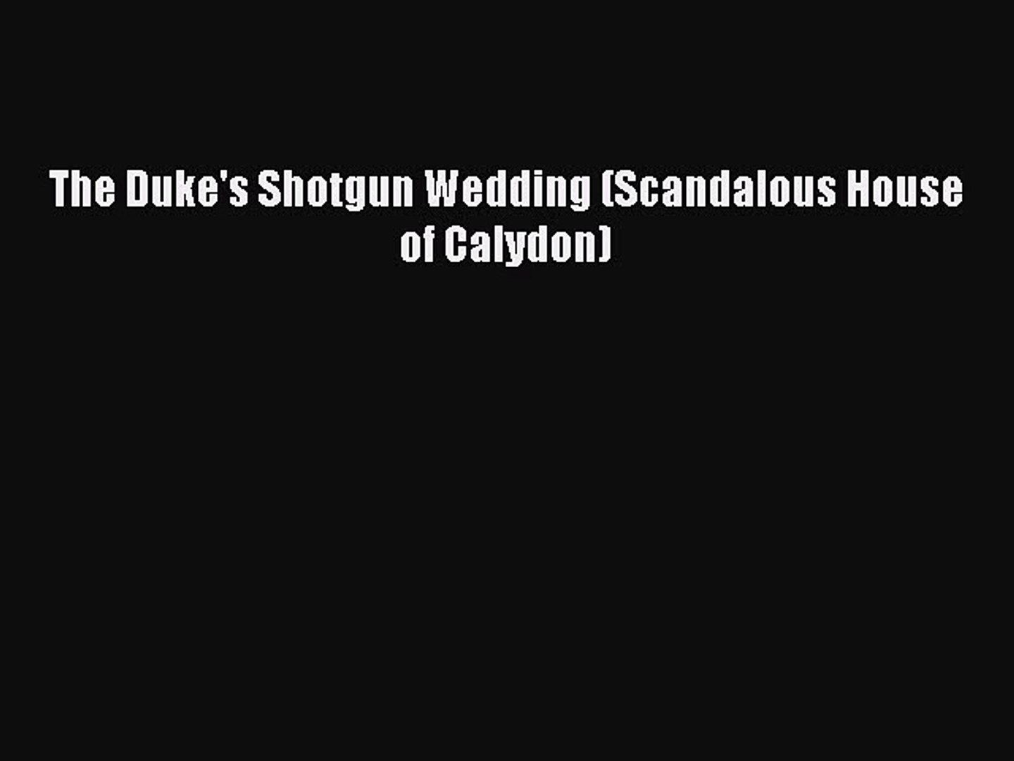 ⁣[PDF] The Duke's Shotgun Wedding (Scandalous House of Calydon) [Download] Online