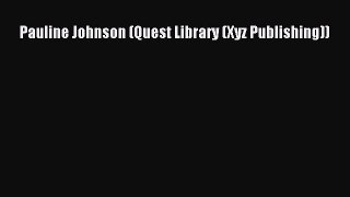 [Read Book] Pauline Johnson (Quest Library (Xyz Publishing))  EBook