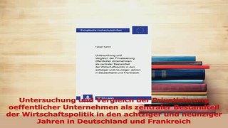 PDF  Untersuchung und Vergleich der Privatisierung oeffentlicher Unternehmen als zentraler Download Online