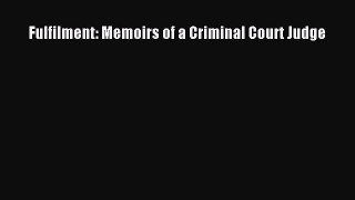 [Read Book] Fulfilment: Memoirs of a Criminal Court Judge  EBook