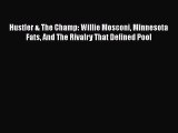 [Read Book] Hustler & The Champ: Willie Mosconi Minnesota Fats And The Rivalry That Defined
