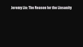 [Read Book] Jeremy Lin: The Reason for the Linsanity  EBook