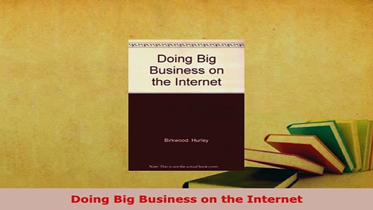 PDF  Doing Big Business on the Internet Free Books