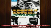 READ book  Guinness Is Guinness The Colourful Story of a Black and White Brand Great Brand Stories  DOWNLOAD ONLINE