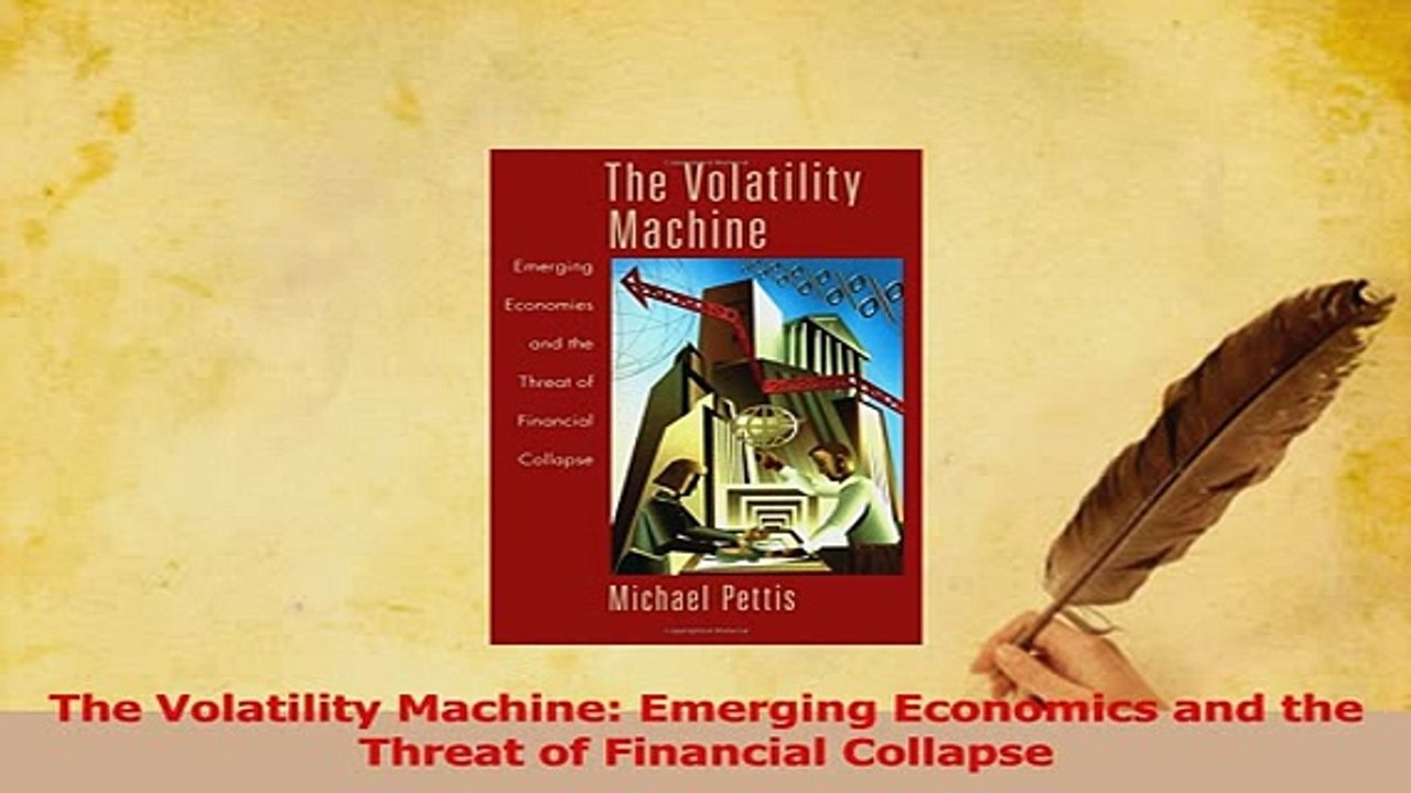 PDF  The Volatility Machine Emerging Economics and the Threat of Financial Collapse Download Online
