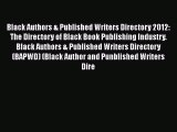 [Read Book] Black Authors & Published Writers Directory 2012: The Directory of Black Book Publishing