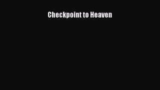 [Read Book] Checkpoint to Heaven  EBook