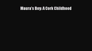 [Read Book] Maura's Boy: A Cork Childhood  Read Online