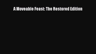 [Read Book] A Moveable Feast: The Restored Edition  Read Online