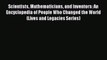 [Read Book] Scientists Mathematicians and Inventors: An Encyclopedia of People Who Changed