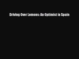 [Read Book] Driving Over Lemons: An Optimist in Spain  EBook