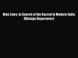 [Read Book] Nine Lives: In Search of the Sacred in Modern India (Vintage Departures)  EBook
