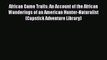 [Read Book] African Game Trails: An Account of the African Wanderings of an American Hunter-Naturalist