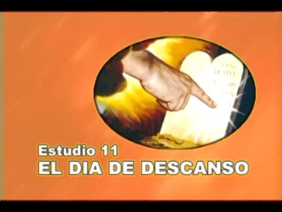 11 El dia de descanso - SERIE DE ESTUDIO: DIOS REVELA SU AMOR
