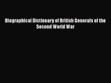 [Read Book] Biographical Dictionary of British Generals of the Second World War  EBook