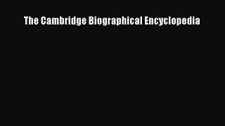 [Read Book] The Cambridge Biographical Encyclopedia  EBook