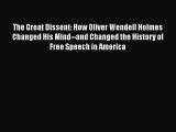 [Read Book] The Great Dissent: How Oliver Wendell Holmes Changed His Mind--and Changed the
