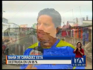 Bahía de Caráquez está destruida en un 95%