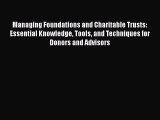 [Read book] Managing Foundations and Charitable Trusts: Essential Knowledge Tools and Techniques