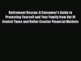 [Read book] Retirement Rescue: A Consumer's Guide to Protecting Yourself and Your Family from