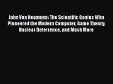 [Read Book] John Von Neumann: The Scientific Genius Who Pioneered the Modern Computer Game