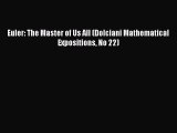 [Read Book] Euler: The Master of Us All (Dolciani Mathematical Expositions No 22)  EBook