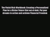 [Read book] The Finish Rich Workbook: Creating a Personalized Plan for a Richer Future (Get