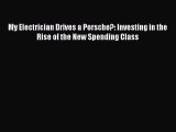 [Read book] My Electrician Drives a Porsche?: Investing in the Rise of the New Spending Class