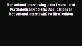 [Read book] Motivational Interviewing in the Treatment of Psychological Problems (Applications