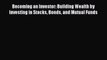 [Read book] Becoming an Investor: Building Wealth by Investing in Stocks Bonds and Mutual Funds