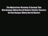 [PDF] The Mysterious Warning: A German Tale (Northanger Abbey Horrid Novels) (Gothic Classics