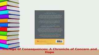 Read  The Age of Consequences A Chronicle of Concern and Hope Ebook Free