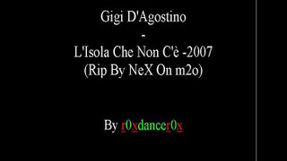 Gigi D'Agostino - L'Isola Che Non C'è -2007- (Rip By NeX On m2o)