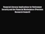 [Read book] Financial Literacy: Implications for Retirement Security and the Financial Marketplace