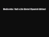 [PDF] Media vida / Half a Life (Arete) (Spanish Edition) [Read] Full Ebook