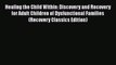 [Read book] Healing the Child Within: Discovery and Recovery for Adult Children of Dysfunctional