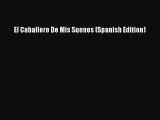 [PDF] El Caballero De Mis Suenos (Spanish Edition) [Read] Online