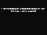 Read Solutions Manual for Econometrics (Springer Texts in Business and Economics) Ebook Free