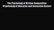 [Read PDF] The Psychology of Written Composition (Psychology of Education and Instruction Series)