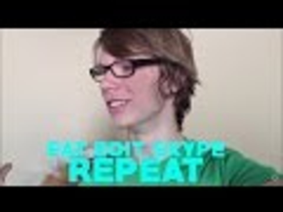 EAT EDIT SKYPE REPEAT...