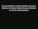 Download Research Methods in Cultural Studies: Research Methods for Cultural Studies (Research