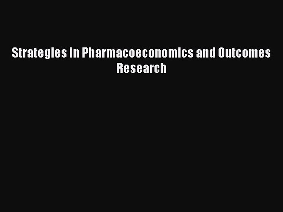 Download Strategies in Pharmacoeconomics and Outcomes Research PDF Free