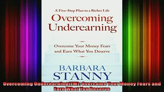 READ book  Overcoming UnderearningTM Overcome Your Money Fears and Earn What You Deserve Full Free