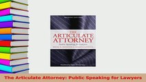 PDF  The Articulate Attorney Public Speaking for Lawyers  EBook