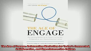 READ book  The Age of Engage Reinventing Marketing for Todays Connected Collaborative and  FREE BOOOK ONLINE