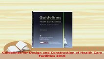 Download  Guidelines for Design and Construction of Health Care Facilities 2010 Download Full Ebook