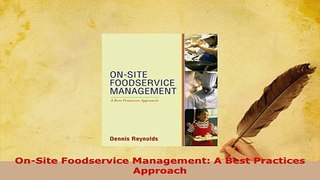 PDF  OnSite Foodservice Management A Best Practices Approach PDF Online