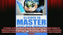 READ book  31 Steps to Master SocialMediaMarketing Simple Steps to Understanding and Optimizing  FREE BOOOK ONLINE