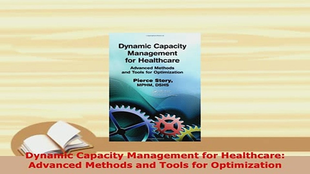 Download  Dynamic Capacity Management for Healthcare Advanced Methods and Tools for Optimization Read Online