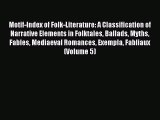 Read Motif-Index of Folk-Literature: A Classification of Narrative Elements in Folktales Ballads